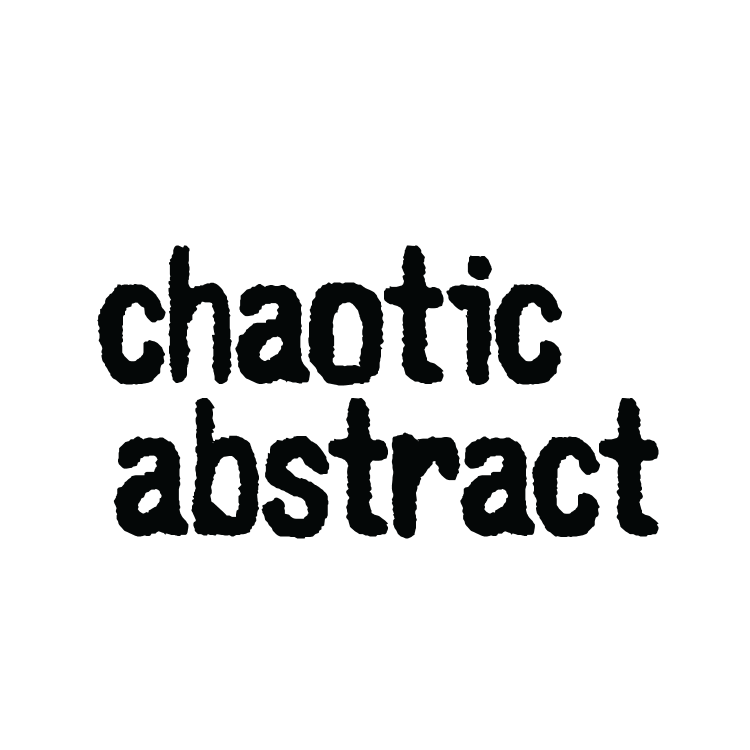 Chaotic Abstract